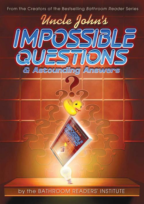 Cover of the book Uncle John's Impossible Questions (& Astounding Answers) by Bathroom Readers' Institute, Portable Press