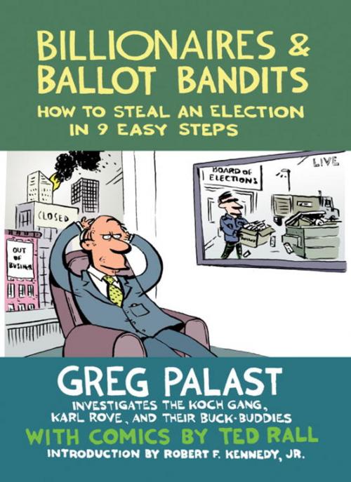 Cover of the book Billionaires & Ballot Bandits by Greg Palast, Seven Stories Press