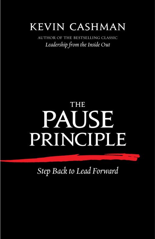 Cover of the book The Pause Principle by Kevin Cashman, Berrett-Koehler Publishers