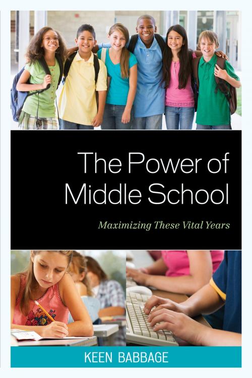 Cover of the book The Power of Middle School by Keen J. Babbage, R&L Education