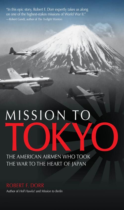 Cover of the book Mission to Tokyo by Robert F. Dorr, Voyageur Press