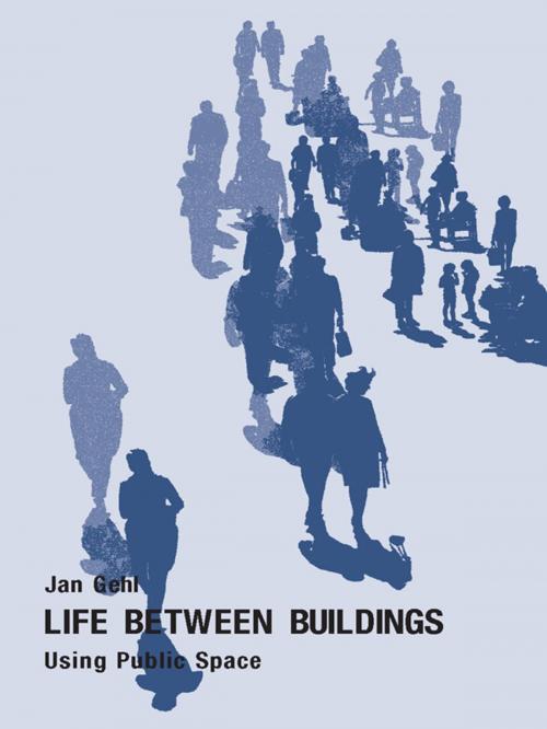 Cover of the book Life Between Buildings by Jan Gehl, Island Press