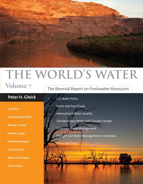 Cover of the book The World's Water Volume 7 by Peter H. Gleick, Lucy Allen, Juliet Christian-Smith, Michael J. Cohen, Heather Cooley, Matthew Heberger, Island Press