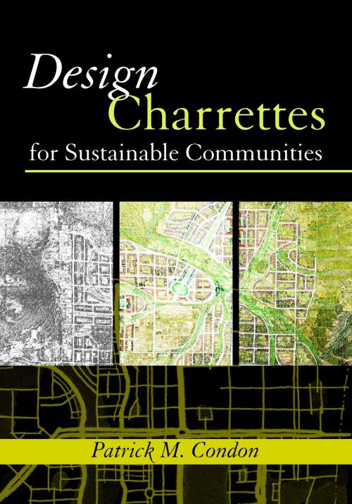 Cover of the book Design Charrettes for Sustainable Communities by Patrick M. Condon, Island Press