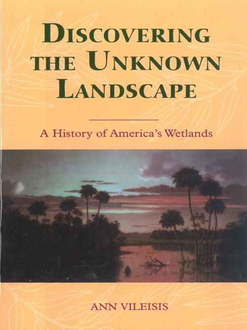 Cover of the book Discovering the Unknown Landscape by Ann Vileisis, Island Press