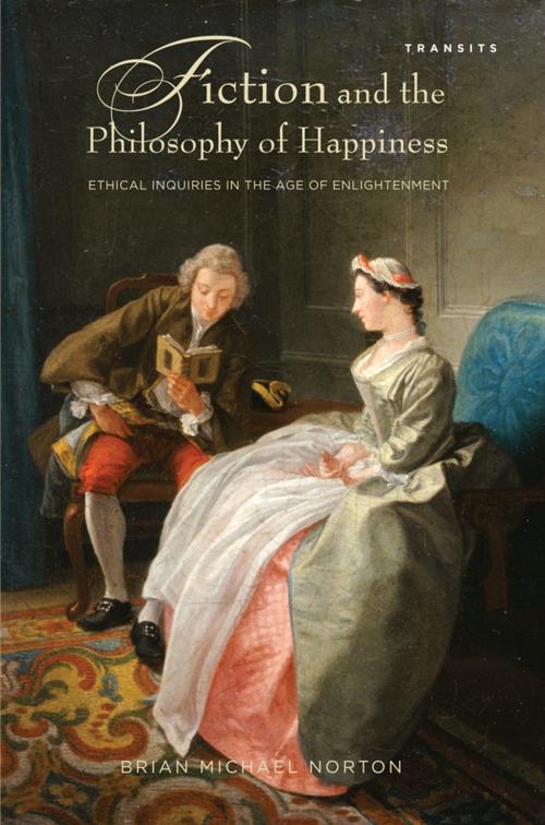 Cover of the book Fiction and the Philosophy of Happiness by Brian Michael Norton, Bucknell University Press
