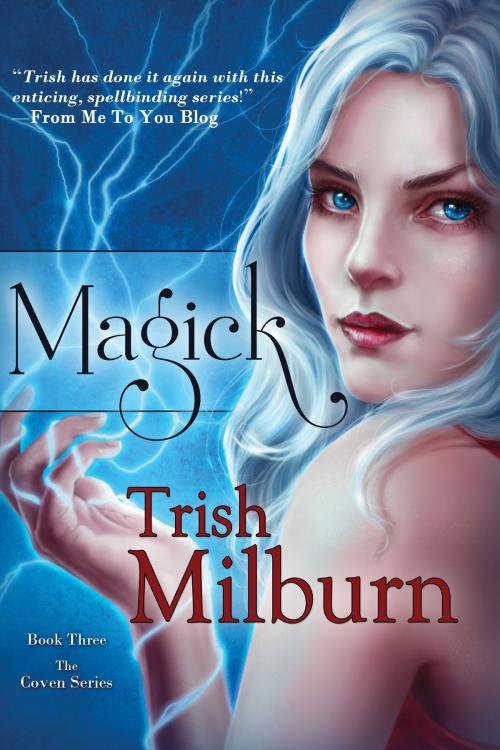 Cover of the book Magick by Trish Milburn, BelleBooks Inc.