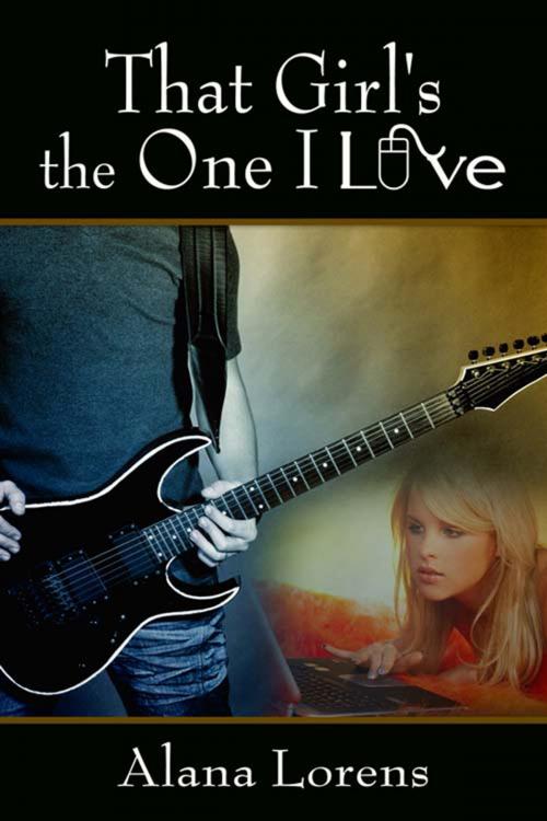 Cover of the book That Girl's the One I Love by Alana  Lorens, The Wild Rose Press, Inc.