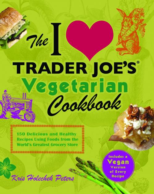 Cover of the book The I Love Trader Joe's Vegetarian Cookbook by Kris Holechek Peters, Ulysses Press