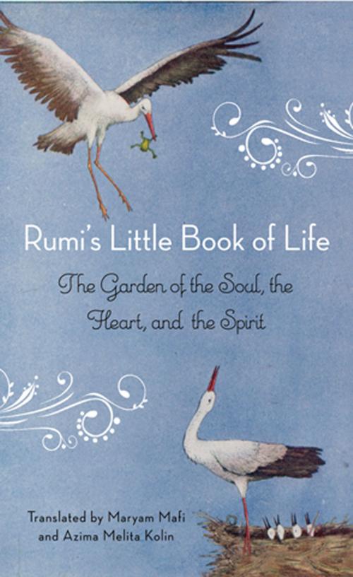 Cover of the book Rumi's Little Book of Life: The Garden of the Soul, the Heart, and the Spirit by Rumi;Mafi, Maryam;Kolin, Azima Melita, Hampton Roads Publishing