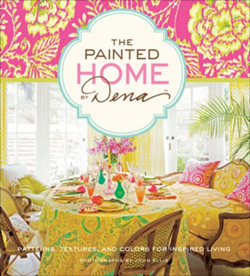 Cover of the book The Painted Home by Dena by Dena Fishbein, John Ellis, ABRAMS (Ignition)