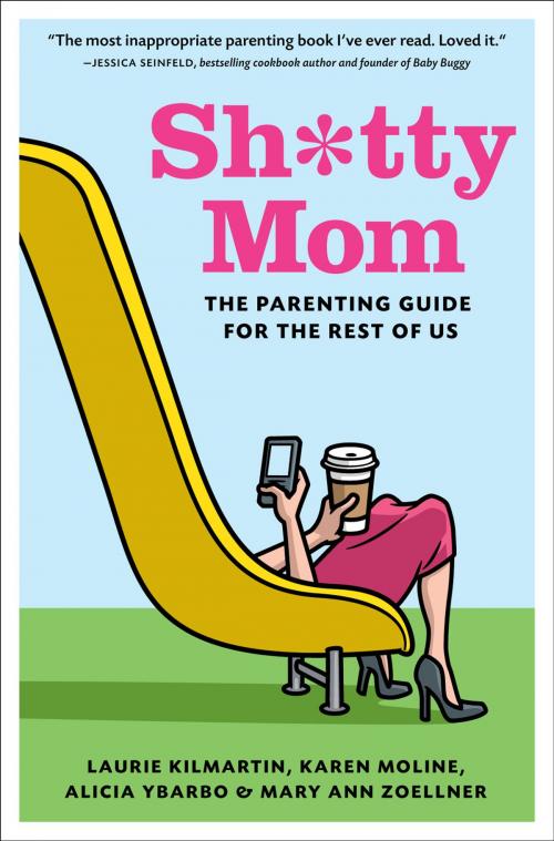Cover of the book Sh*tty Mom by Laurie Kilmartin, Karen Moline, Alicia Ybarbo, ABRAMS