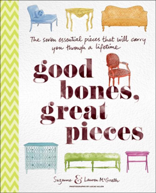 Cover of the book Good Bones, Great Pieces by Suzanne McGrath, Lauren McGrath, Lucas Allen, ABRAMS (Ignition)
