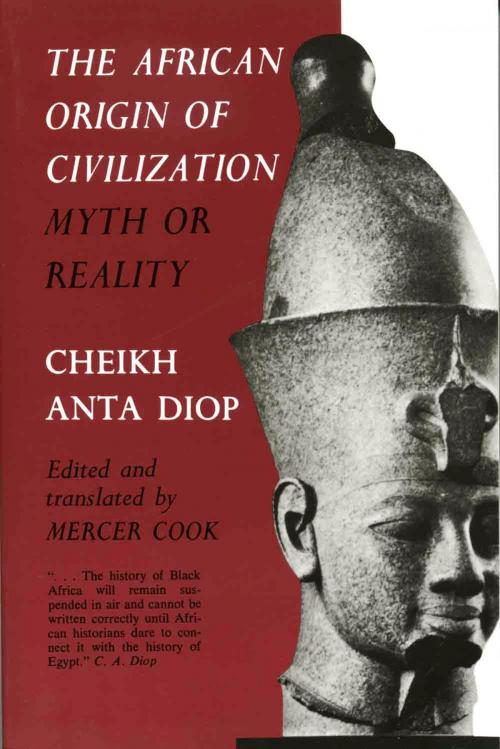 Cover of the book The African Origin of Civilization by Cheikh Anta Diop, Mercer Cook, Chicago Review Press