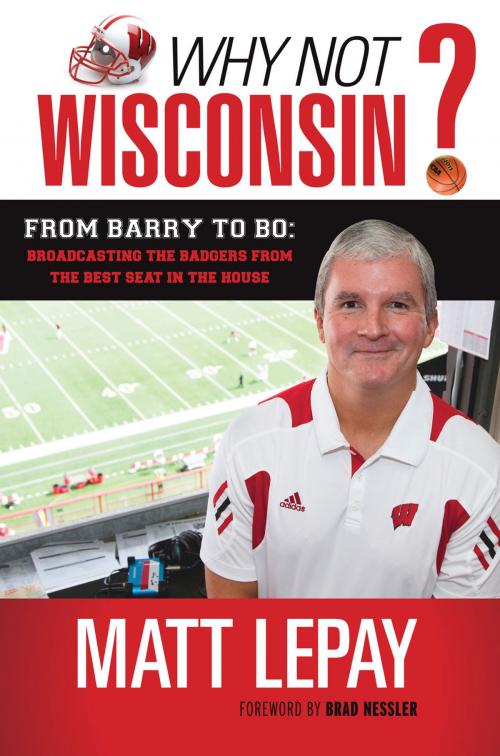 Cover of the book Why Not Wisconsin? by Matt Lepay, Triumph Books