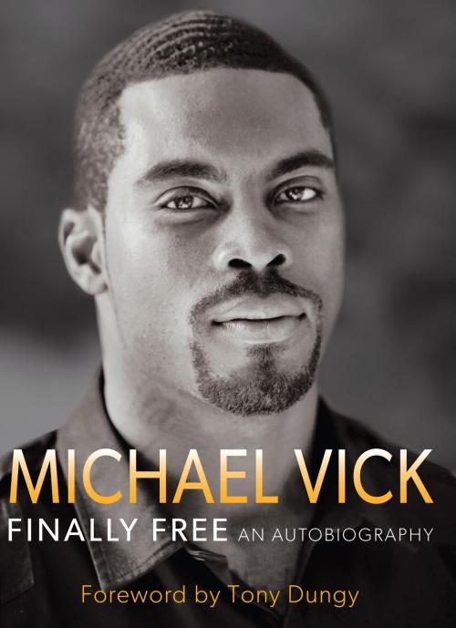 Cover of the book Finally Free by Michael Vick, Worthy