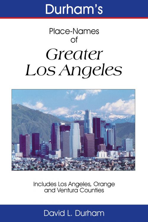 Cover of the book Durham’s Place-Names of Greater Los Angeles by David L. Durham, The Write Thought