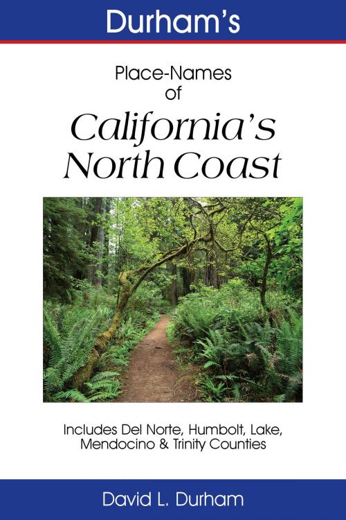 Cover of the book Durham’s Place Names of California’s North Coast by David L. Durham, The Write Thought