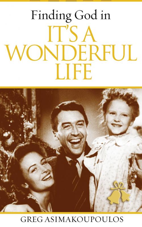 Cover of the book Finding God in It's A Wonderful Life by Lauraine Snelling, Mission Books