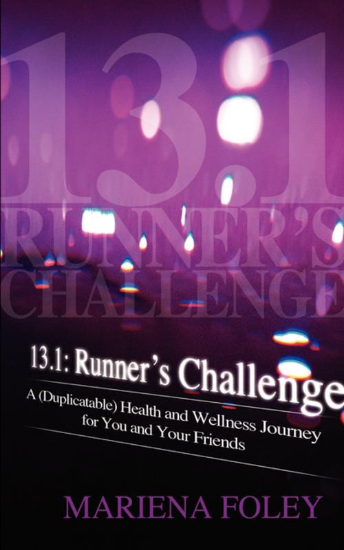 Cover of the book 13.1: Runner's Challenge by Mariena Foley, FastPencil, Inc.
