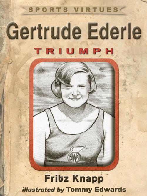 Cover of the book Gertrude Ederle: Triumph by Fritz Knapp, Price World Publishing