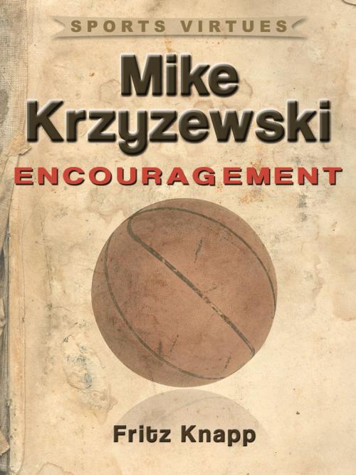 Cover of the book Mike Krzyzewski: Encouragement by Fritz Knapp, Price World Publishing