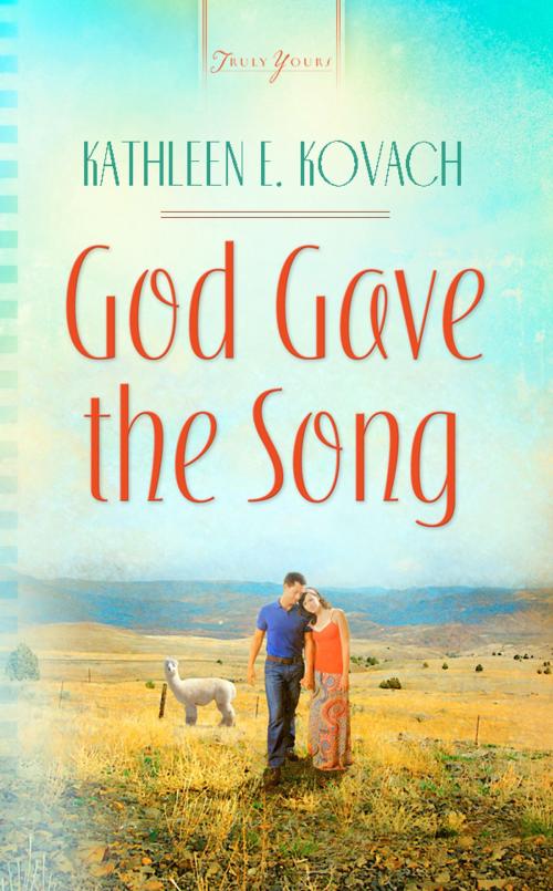 Cover of the book God Gave the Song by Kathleen E. Kovach, Barbour Publishing, Inc.