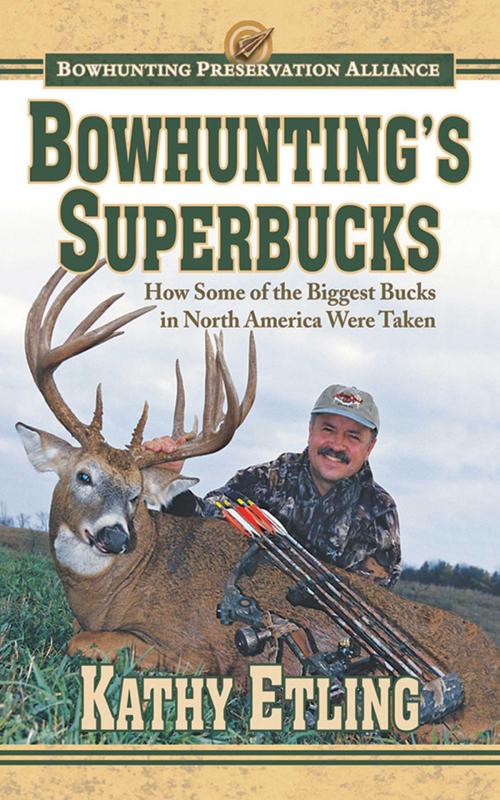 Cover of the book Bowhunting's Superbucks by Kathy Etling, Skyhorse