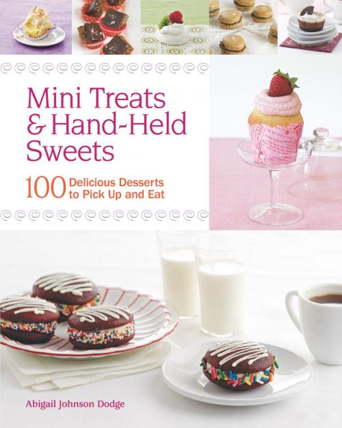 Cover of the book Mini Treats & Hand-Held Sweets by Abigail Johnson Dodge, Taunton Press
