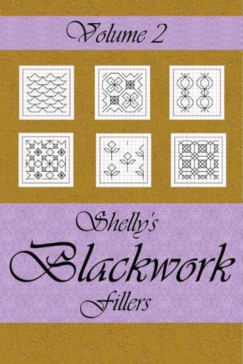 Cover of the book Shelly's Blackwork Fillers Volume 2 by Michelle Comfort, Michelle Comfort