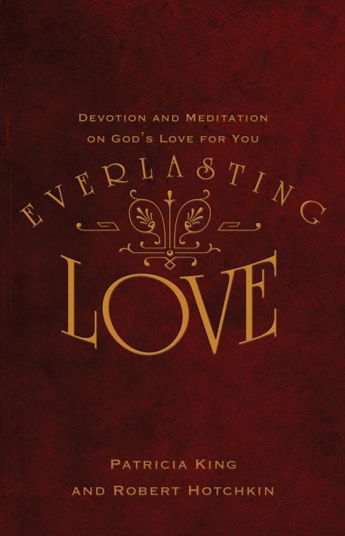 Cover of the book Everlasting Love by Patricia King, Robert Hotchkin, XP Publishing