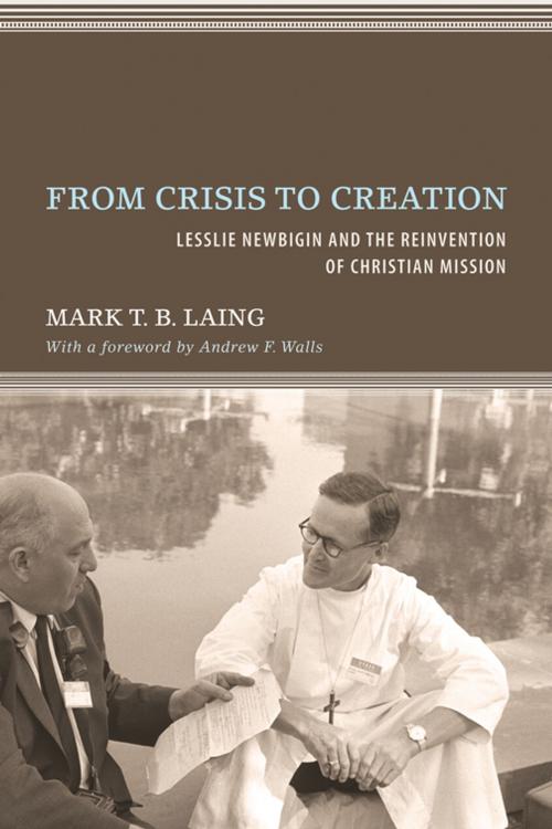 Cover of the book From Crisis to Creation by Mark T. B. Laing, Wipf and Stock Publishers