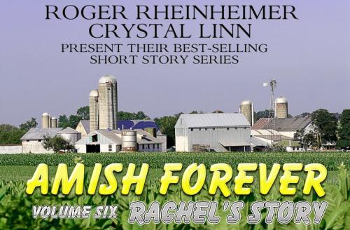 Cover of the book Amish Forever - Volume 6 - Rachel's Story by Roger Rheinheimer, Crystal Linn, Trestle Press