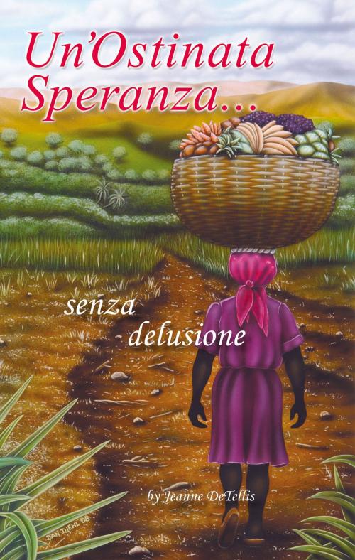 Cover of the book Un'Ostinata Speranza by Jeanne DeTellis, Primedia eLaunch