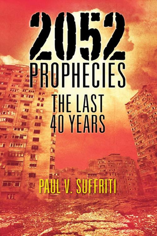 Cover of the book 2052 Prophecies: The Last 40 Years by Paul V. Suffriti, SBPRA