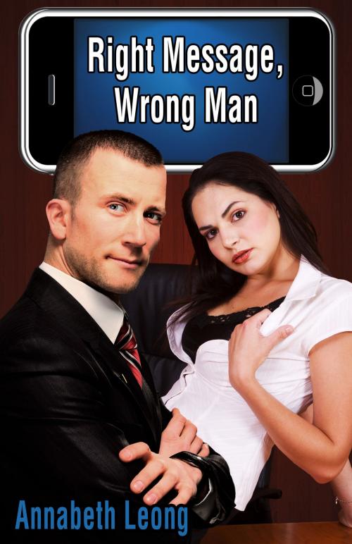 Cover of the book Right Message, Wrong Man by Annabeth Leong, Enspire Publishing