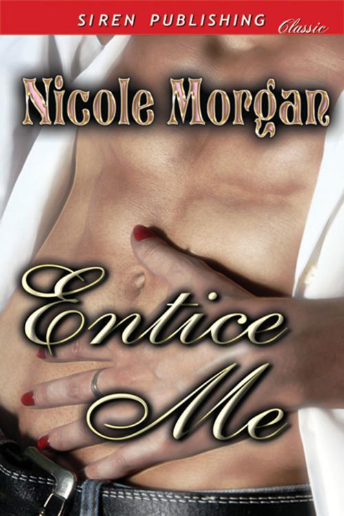 Cover of the book Entice Me by Nicole Morgan, Siren-BookStrand