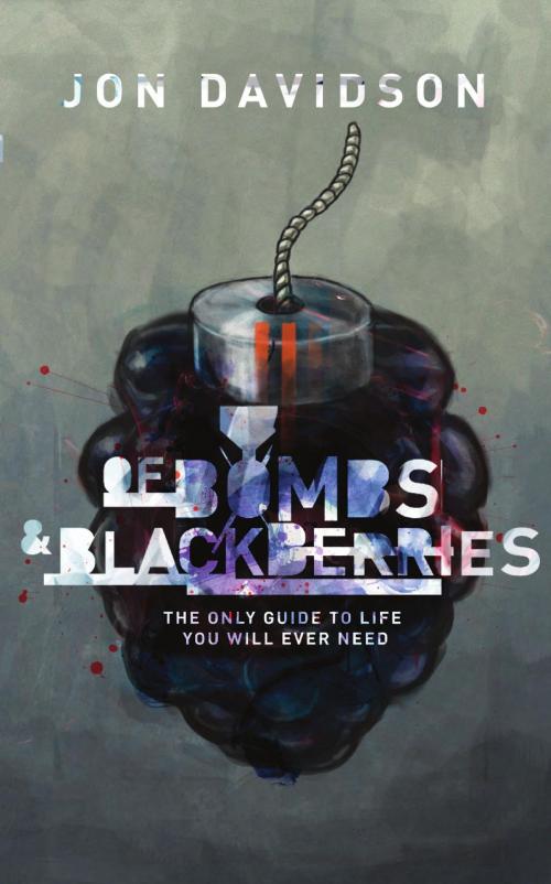 Cover of the book Of Bombs and Blackberries by Jon Davidson, BookBaby