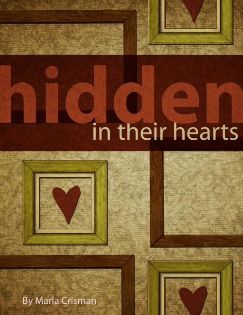 Cover of the book Hidden in Their Hearts by Marla Crisman, BookBaby
