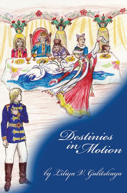 Cover of the book Destinies in Motion by Liliya V Galitskaya, BookBaby