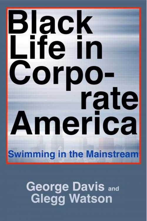 Cover of the book Black Life in Corporate America by George Davis, Glegg Watson, BookBaby