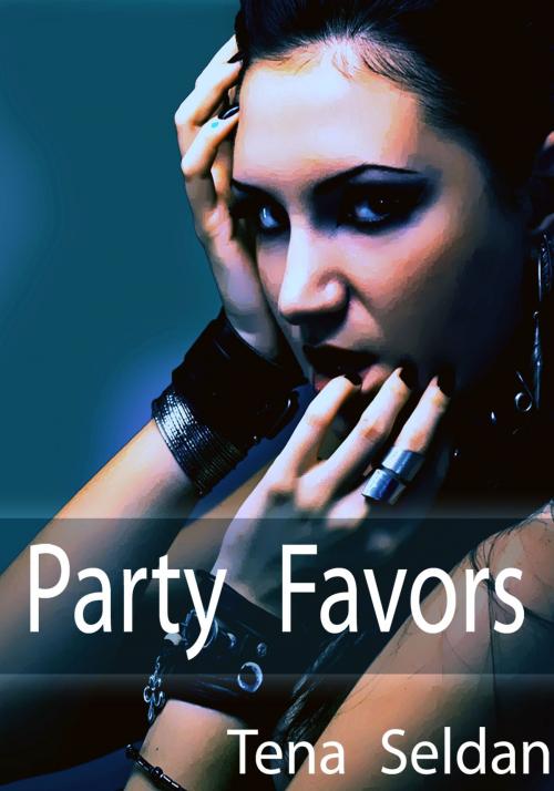 Cover of the book Party Favors by Tena Seldan, Xplicit Press