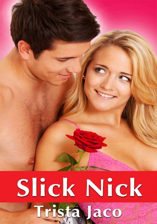 Cover of the book Slick Nick by Trista Jaco, Xplicit Press