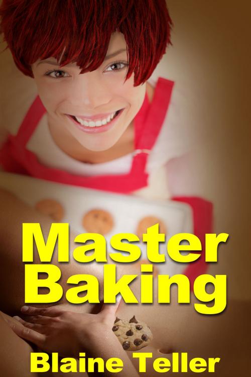 Cover of the book Master Baking by Blaine Teller, Xplicit Press