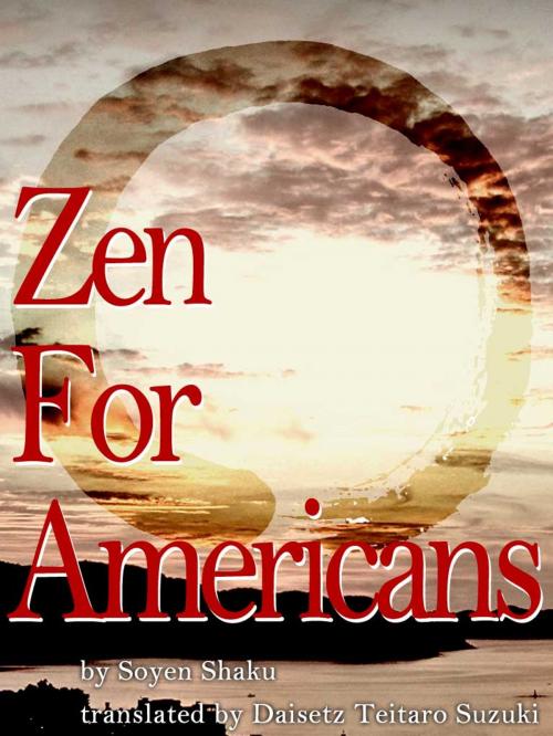 Cover of the book Zen For Americans by Soyen Shaku, Daisetz Teitaro Suzuki, AppsPublisher