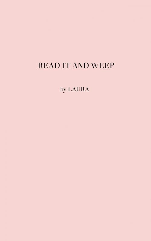 Cover of the book Read it and weep by Laura, BookBaby