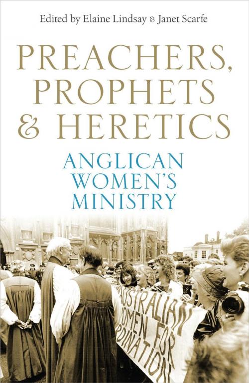 Cover of the book Preachers, Prophets and Heretics: Anglican Women's Ministry by , University of New South Wales Press