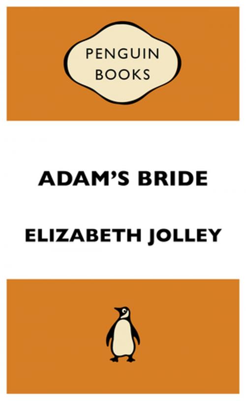 Cover of the book Adam's Bride: Penguin Special by Elizabeth Jolley, Penguin Random House Australia
