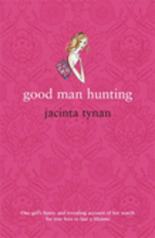 Cover of the book Good Man Hunting by Jacinta Tynan, Penguin Random House Australia