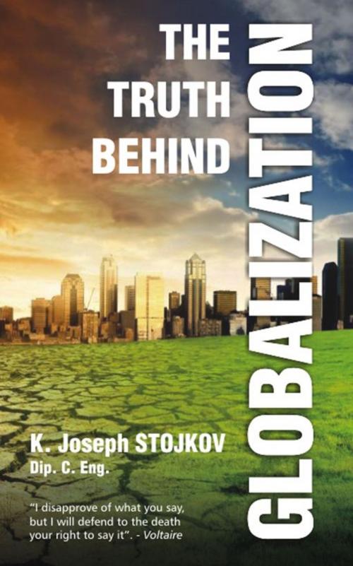 Cover of the book The Truth Behind Globalisation by K. Joseph Stojkov, ReadOnTime BV